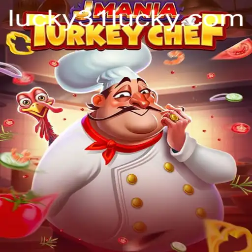 JManiaTurkeyChef: A Culinary Adventure Game Featuring Lucky31