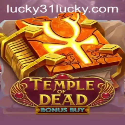 Exploring the Exciting World of TempleofDeadBonusBuy with Lucky31