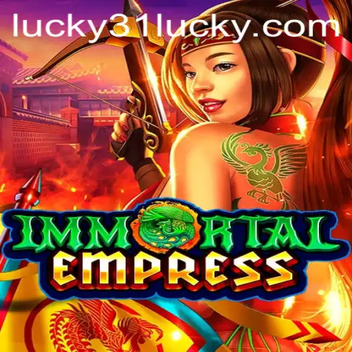 ImmortalEmpress: The Reign of Strategy and Luck