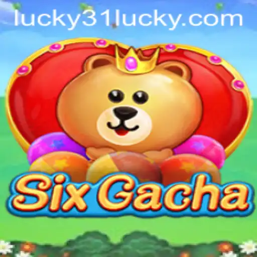 Exploring the Thrills of SixGacha: The Ultimate Gacha Game Experience